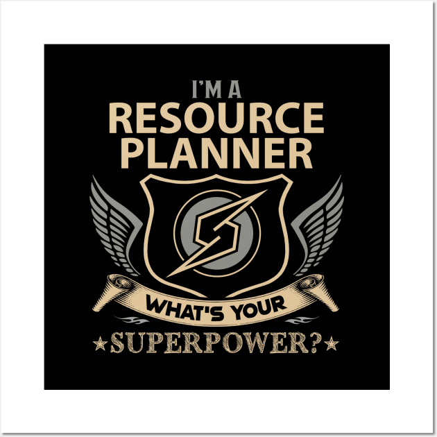 Resource Planner T Shirt - Superpower Gift Item Tee Wall Art by Cosimiaart